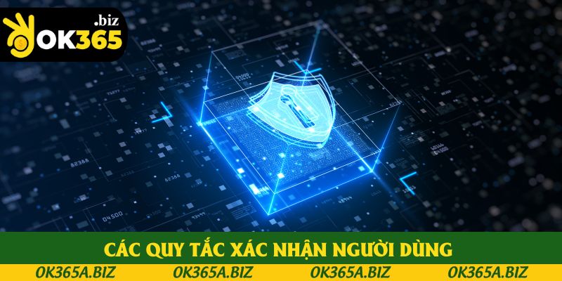 Các quy tắc xác nhận người dùng trong chính sách bảo mật Các quy tắc xác nhận người dùng trong chính sách bảo mật