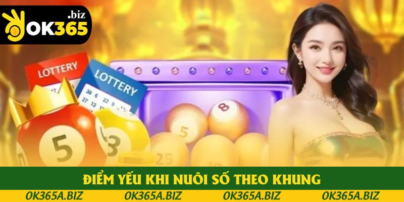 Điểm yếu khi nuôi số theo khung Điểm yếu khi nuôi số theo khung