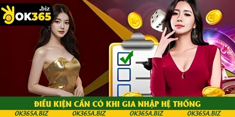 Điều kiện cần có khi gia nhập hệ thống Điều kiện cần có khi gia nhập hệ thống