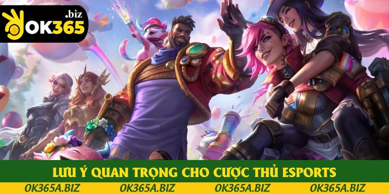 Lưu ý quan trọng cho cược thủ eSports Lưu ý quan trọng cho cược thủ eSports