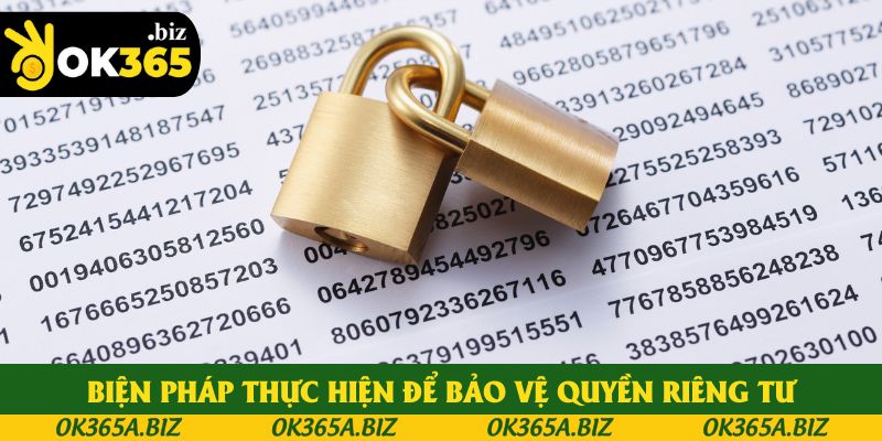 Các biện pháp OK365 thực hiện để bảo vệ quyền riêng tư Các biện pháp OK365 thực hiện để bảo vệ quyền riêng tư
