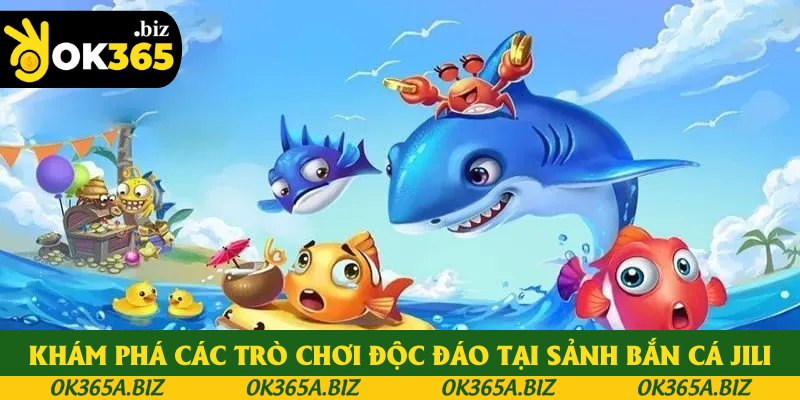 Khám phá các trò chơi độc đáo tại sảnh bắn cá JILI Khám phá các trò chơi độc đáo tại sảnh bắn cá JILI